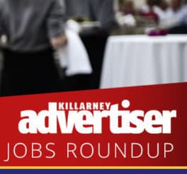 Killarney Advertiser - Weekly Jobs Round-Up