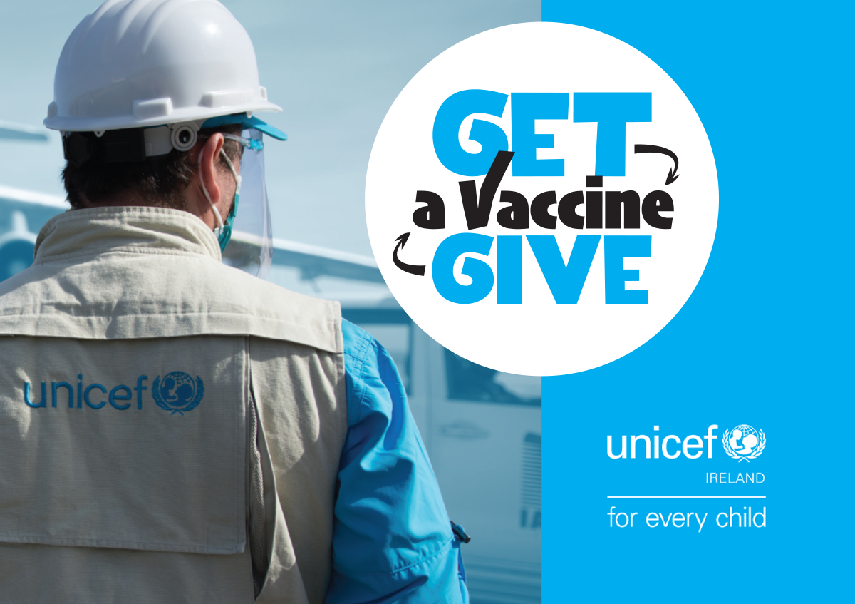 Get a Vaccine, Give a Vaccine - Paying it Forward with Unicef Ireland